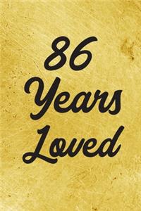 86 Years Loved Notebook - Guest Book for 86 Year Old Women - 86th Birthday Gift for Women - 86 Years Old Birthday Gift