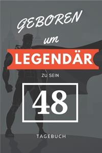 Geboren um LEGENDÄR zu sein 48 TAGEBUCH