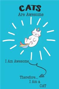 Cats Are Awesome I Am Awesome Therefore I Am a Cat