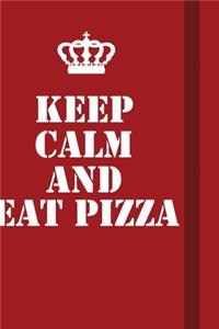 Keep Calm And Eat Pizza