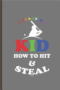 I Teach My Kid to Hit and Steal Shirt