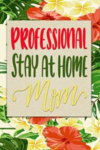 Professional Stay At Home Mom