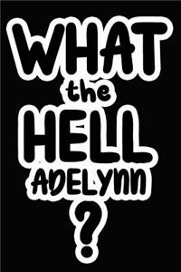 What the Hell Adelynn?