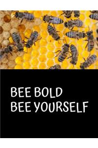 Bee Bold Bee Yourself