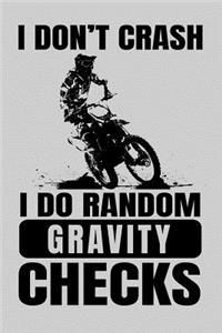 I Don't Crash I Do Random Gravity Checks