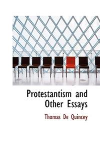 Protestantism and Other Essays