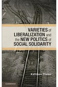 Varieties of Liberalization and the New Politics of Social Solidarity