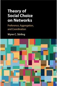 Theory of Social Choice on Networks