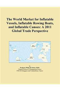 The World Market for Inflatable Vessels, Inflatable Rowing Boats, and Inflatable Canoes