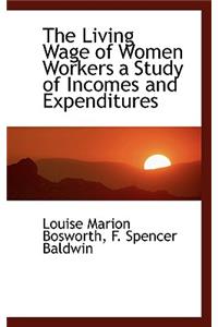 The Living Wage of Women Workers a Study of Incomes and Expenditures