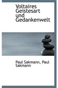 Voltaires Geistesart Und Gedankenwelt