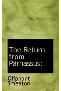 The Return from Parnassus;