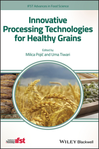 Innovative Processing Technologies for Healthy Grains