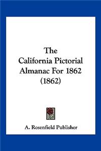 California Pictorial Almanac For 1862 (1862)