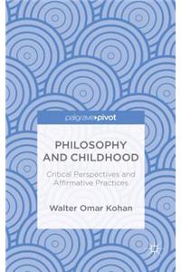 Philosophy and Childhood: Critical Perspectives and Affirmative Practices