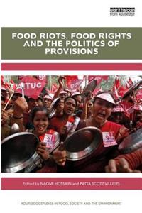 Food Riots, Food Rights and the Politics of Provisions