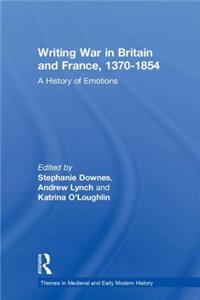 Writing War in Britain and France, 1370-1854: A History of Emotions