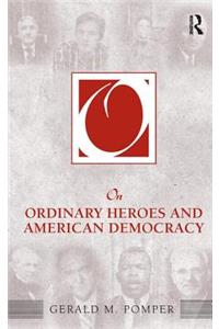 On Ordinary Heroes and American Democracy