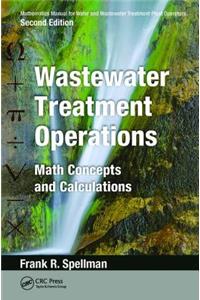 Mathematics Manual for Water and Wastewater Treatment Plant Operators: Wastewater Treatment Operations