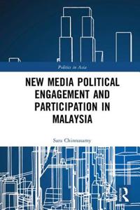 New Media Political Engagement and Participation in Malaysia