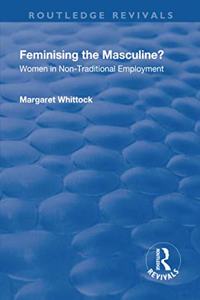 Feminising the Masculine?: Women in Non-traditional Employment