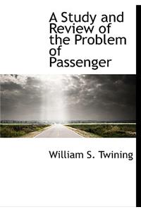 A Study and Review of the Problem of Passenger
