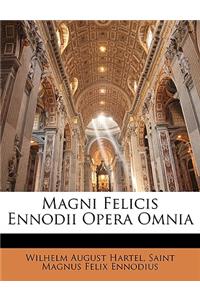 Magni Felicis Ennodii Opera Omnia