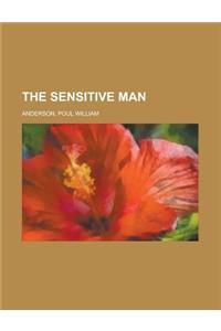 The Sensitive Man