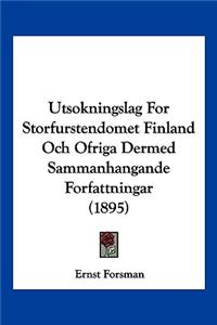 Utsokningslag For Storfurstendomet Finland Och Ofriga Dermed Sammanhangande Forfattningar (1895)