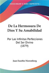 De La Hermosura De Dios Y Su Amabilidad