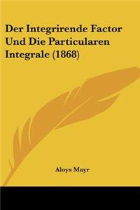 Integrirende Factor Und Die Particularen Integrale (1868)