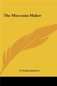 The Moccasin Maker the Moccasin Maker