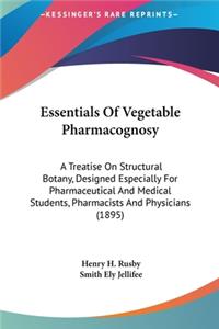 Essentials of Vegetable Pharmacognosy
