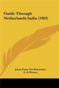 Guide Through Netherlands India (1903)