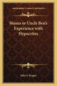 Shams or Uncle Ben's Experience with Hypocrites