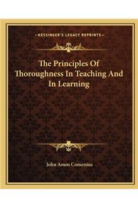 Principles of Thoroughness in Teaching and in Learning