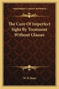 Cure of Imperfect Sight by Treatment Without Glasses