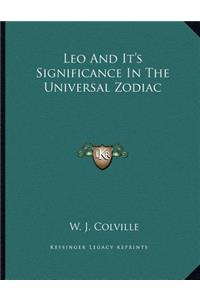Leo and It's Significance in the Universal Zodiac