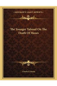 The Younger Talmud On The Death Of Moses