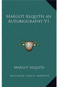 Margot Asquith an Autobiography V1