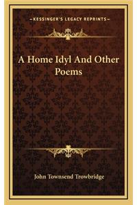 A Home Idyl and Other Poems