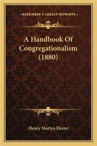 A Handbook Of Congregationalism (1880)