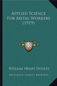Applied Science For Metal Workers (1919)