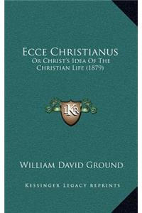 Ecce Christianus