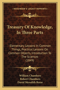 Treasury Of Knowledge, In Three Parts