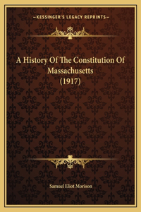History Of The Constitution Of Massachusetts (1917)