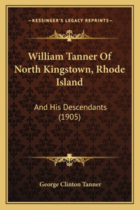 William Tanner Of North Kingstown, Rhode Island