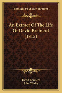 An Extract Of The Life Of David Brainerd (1815)