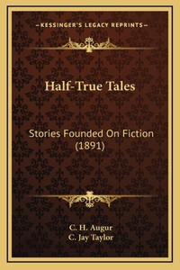 Half-True Tales