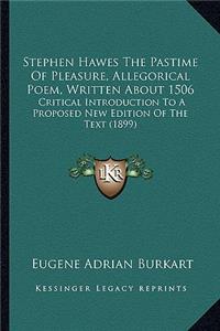 Stephen Hawes The Pastime Of Pleasure, Allegorical Poem, Written About 1506